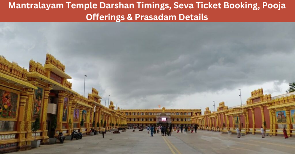 Mantralayam Temple Darshan Timings, Seva Ticket Booking, Pooja Offerings & Prasadam Details